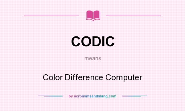 What does CODIC mean? It stands for Color Difference Computer