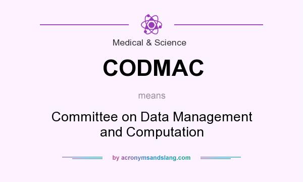 What does CODMAC mean? It stands for Committee on Data Management and Computation