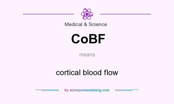 What does CoBF mean? It stands for cortical blood flow