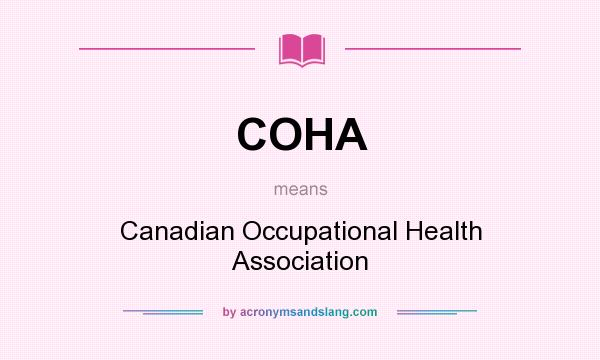 What does COHA mean? It stands for Canadian Occupational Health Association