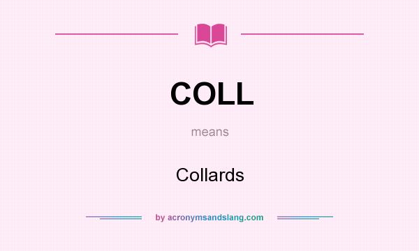 What does COLL mean? It stands for Collards