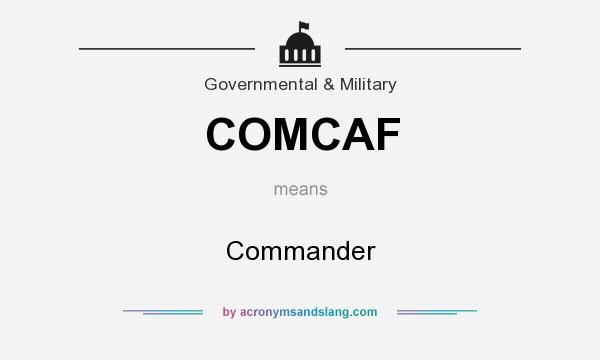 What does COMCAF mean? It stands for Commander