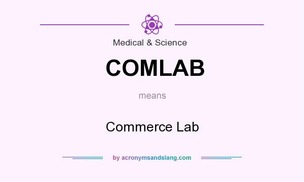 What does COMLAB mean? It stands for Commerce Lab