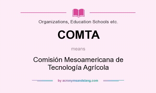 What does COMTA mean? It stands for Comisión Mesoamericana de Tecnología Agrícola