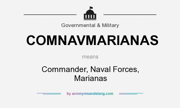 What does COMNAVMARIANAS mean? It stands for Commander, Naval Forces, Marianas