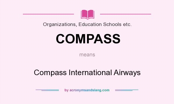 What does COMPASS mean? It stands for Compass International Airways