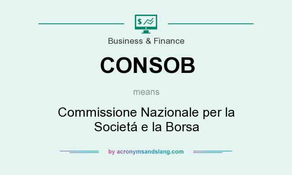 What does CONSOB mean? It stands for Commissione Nazionale per la Societá e la Borsa