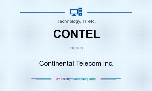 What does CONTEL mean? It stands for Continental Telecom Inc.
