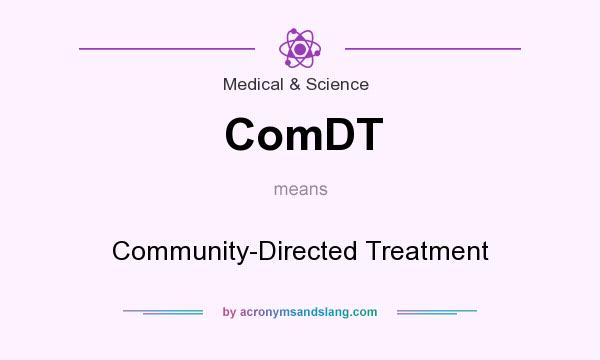 What does ComDT mean? It stands for Community-Directed Treatment