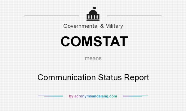 What does COMSTAT mean? It stands for Communication Status Report