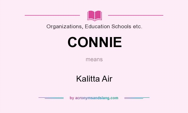 What does CONNIE mean? It stands for Kalitta Air