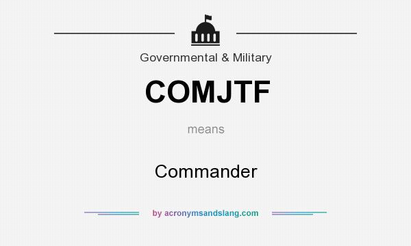 What does COMJTF mean? It stands for Commander