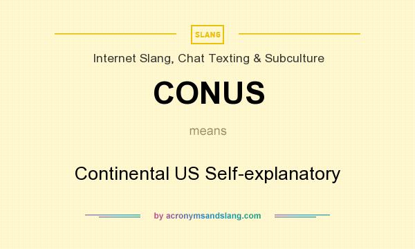 What does CONUS mean? It stands for Continental US Self-explanatory