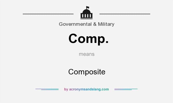 What does Comp. mean? It stands for Composite