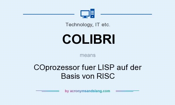 What does COLIBRI mean? It stands for COprozessor fuer LISP auf der Basis von RISC