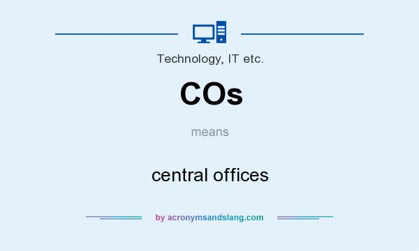 What does COs mean? It stands for central offices