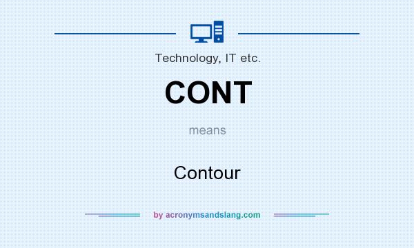 What does CONT mean? It stands for Contour
