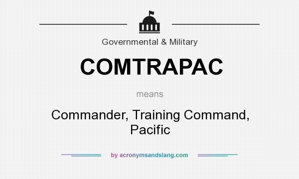 What does COMTRAPAC mean? It stands for Commander, Training Command, Pacific