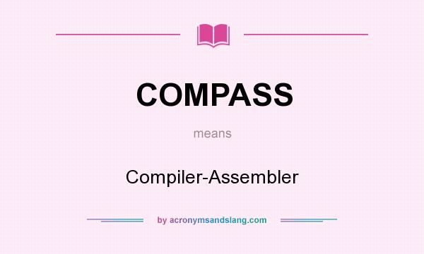 What does COMPASS mean? It stands for Compiler-Assembler