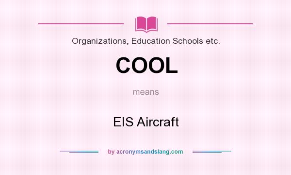 What does COOL mean? It stands for EIS Aircraft