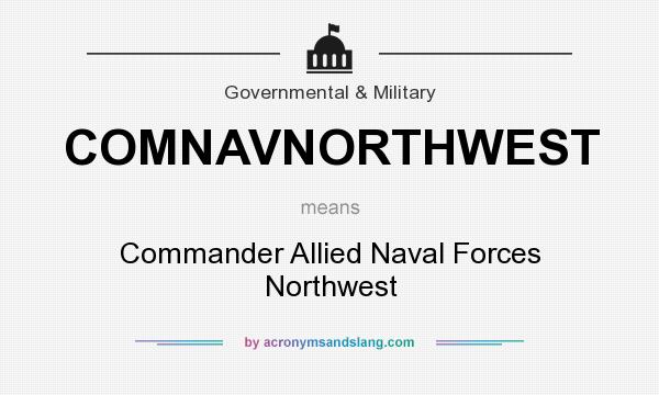 What does COMNAVNORTHWEST mean? It stands for Commander Allied Naval Forces Northwest