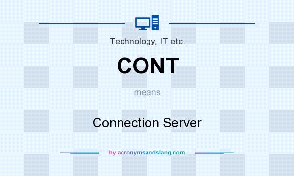 What does CONT mean? It stands for Connection Server