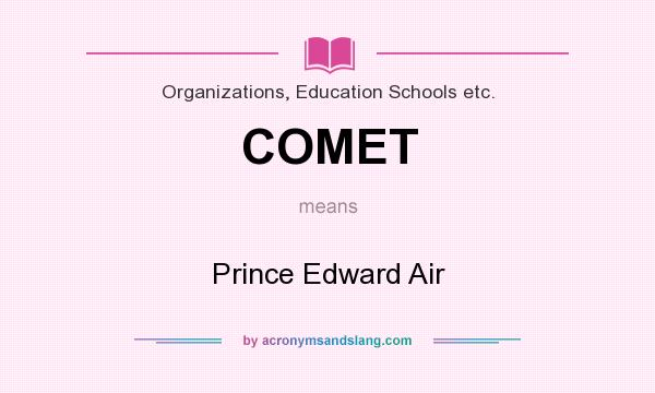 What does COMET mean? It stands for Prince Edward Air
