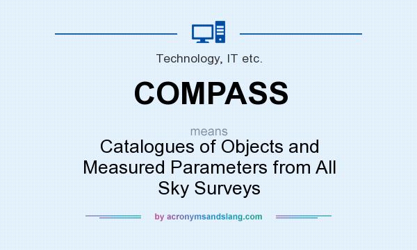 What does COMPASS mean? It stands for Catalogues of Objects and Measured Parameters from All Sky Surveys
