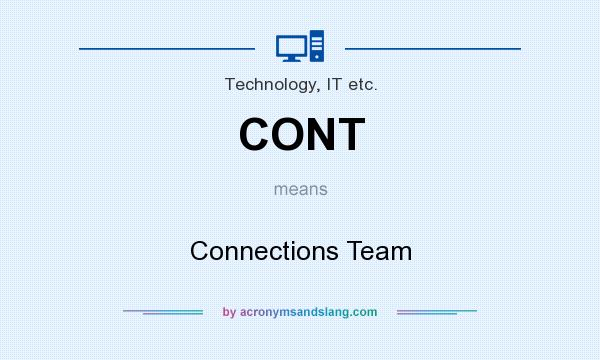What does CONT mean? It stands for Connections Team