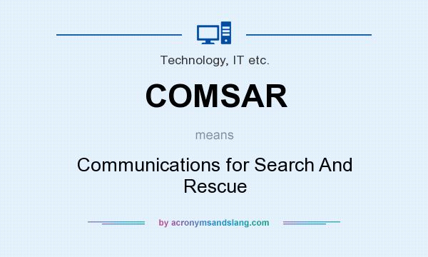 What does COMSAR mean? It stands for Communications for Search And Rescue