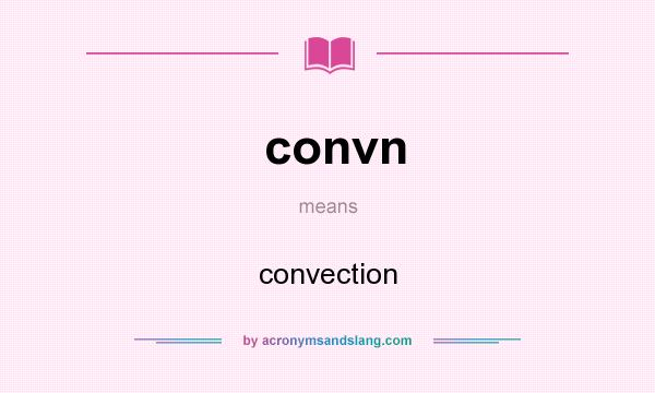 What does convn mean? It stands for convection