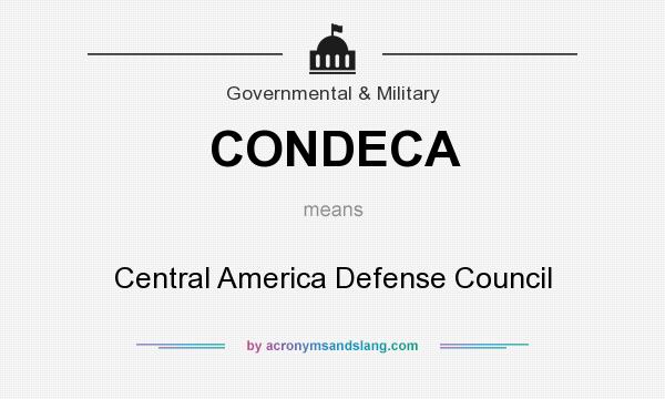 What does CONDECA mean? It stands for Central America Defense Council