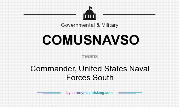 What does COMUSNAVSO mean? It stands for Commander, United States Naval Forces South