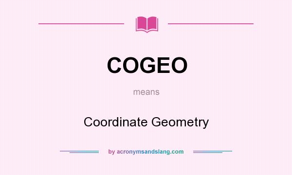 What does COGEO mean? It stands for Coordinate Geometry