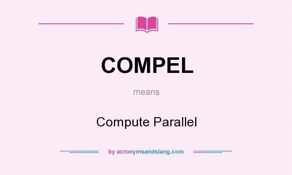 What does COMPEL mean? It stands for Compute Parallel
