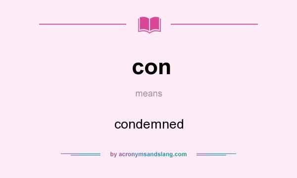 What does con mean? It stands for condemned