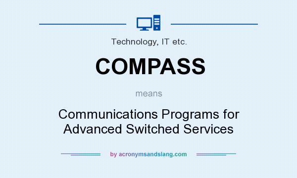 What does COMPASS mean? It stands for Communications Programs for Advanced Switched Services