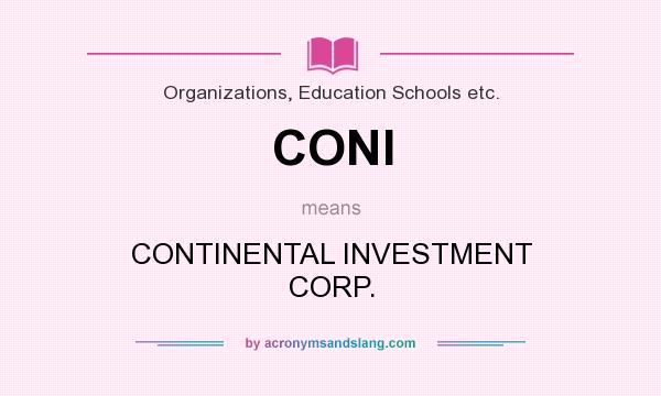 What does CONI mean? It stands for CONTINENTAL INVESTMENT CORP.