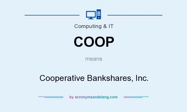 What does COOP mean? It stands for Cooperative Bankshares, Inc.
