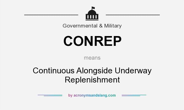 What does CONREP mean? It stands for Continuous Alongside Underway Replenishment