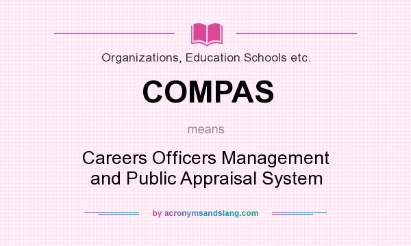 What does COMPAS mean? It stands for Careers Officers Management and Public Appraisal System
