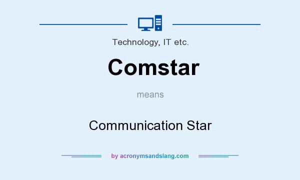What does Comstar mean? It stands for Communication Star
