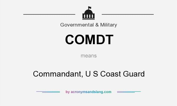 What does COMDT mean? It stands for Commandant, U S Coast Guard
