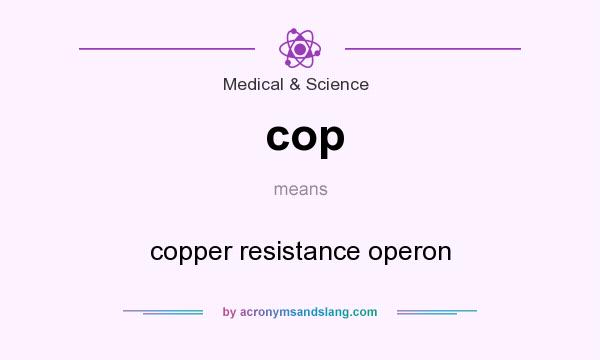 What does cop mean? It stands for copper resistance operon