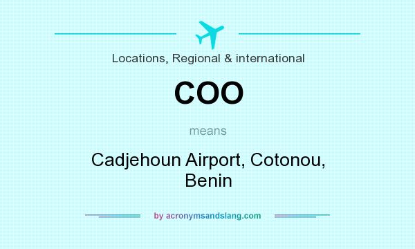 What does COO mean? It stands for Cadjehoun Airport, Cotonou, Benin