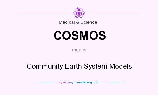 What does COSMOS mean? It stands for Community Earth System Models