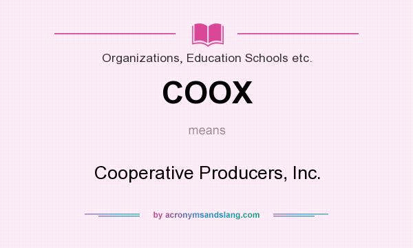 What does COOX mean? It stands for Cooperative Producers, Inc.