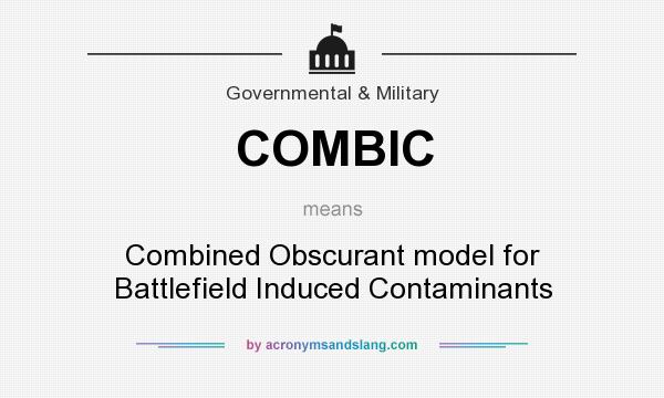 What does COMBIC mean? It stands for Combined Obscurant model for Battlefield Induced Contaminants