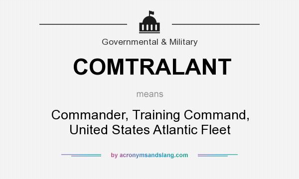 What does COMTRALANT mean? It stands for Commander, Training Command, United States Atlantic Fleet