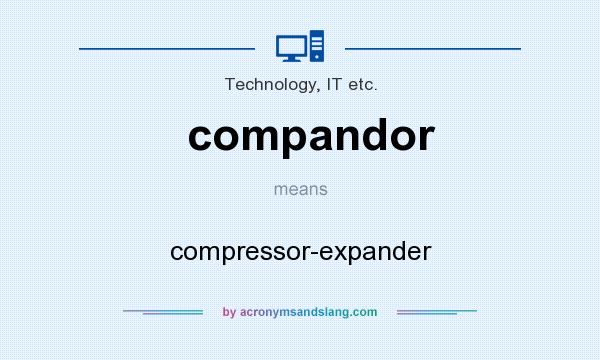 What does compandor mean? It stands for compressor-expander